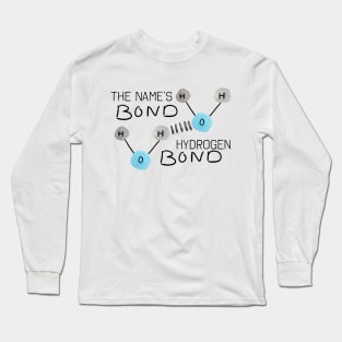 The Name's Bond Hydrogen Bond Long Sleeve T-Shirt